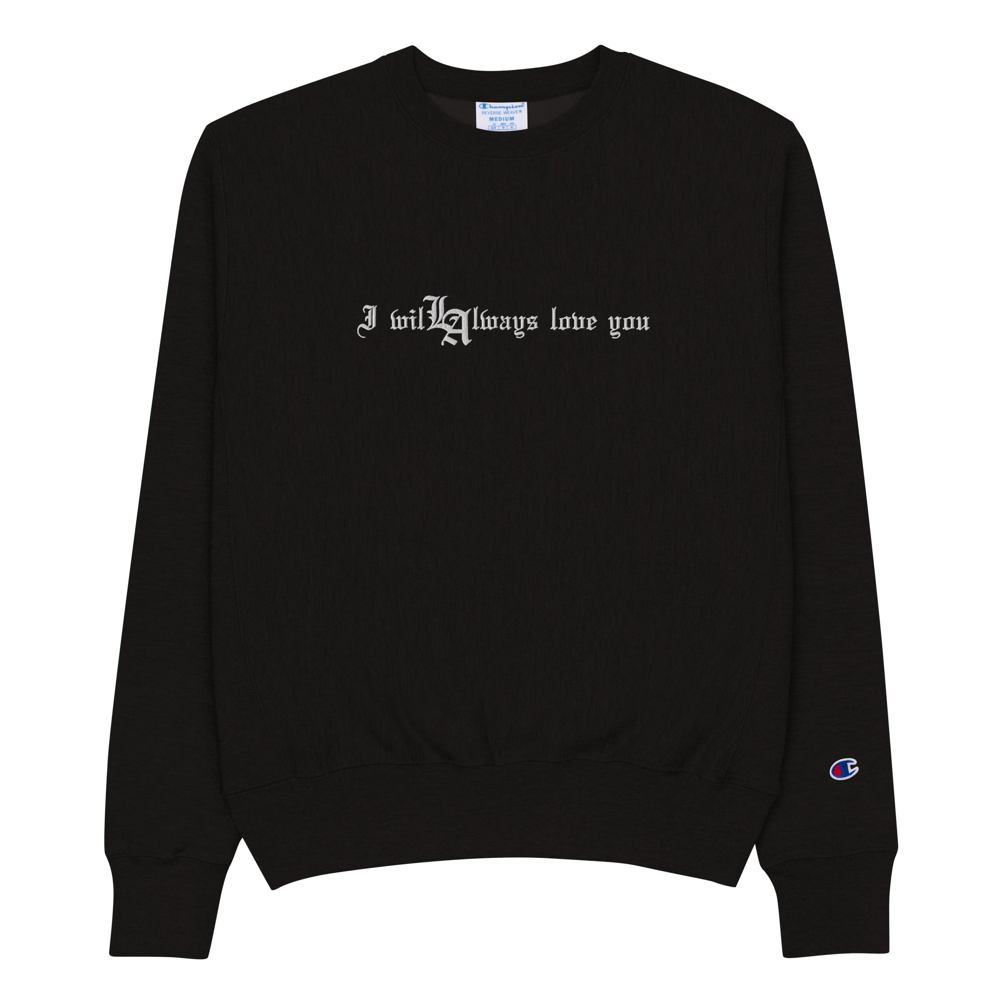Always Love You Embroidered Champion Sweatshirt