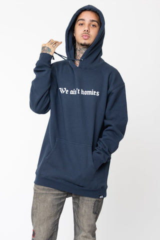 We Ain't Homies Hoodie Navy