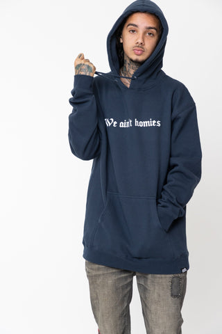 We Ain't Homies Hoodie Navy